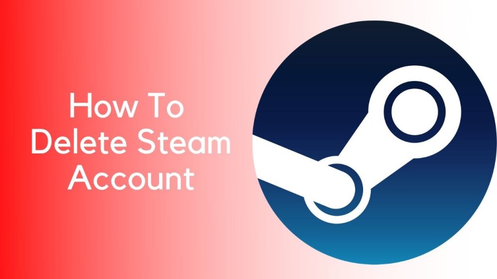 Delete Steam Account